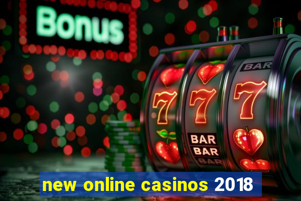 new online casinos 2018