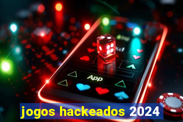 jogos hackeados 2024