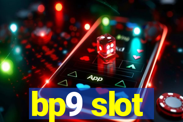 bp9 slot