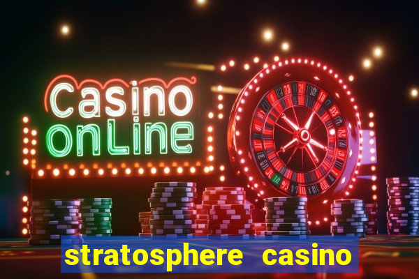 stratosphere casino hotel & tower in las vegas