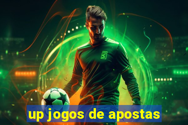 up jogos de apostas