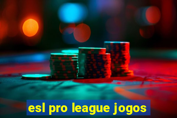 esl pro league jogos