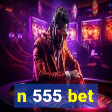 n 555 bet