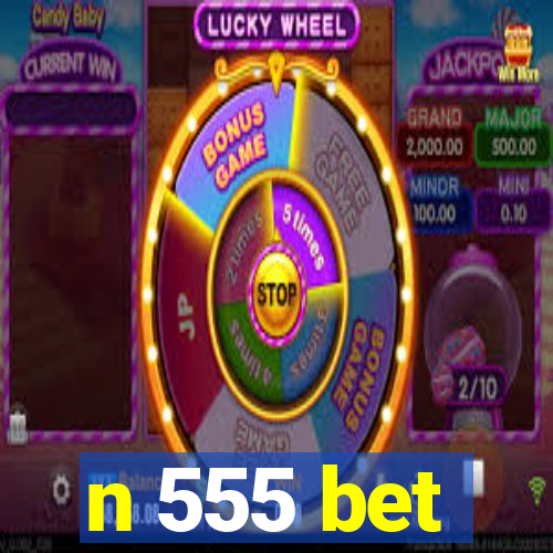 n 555 bet