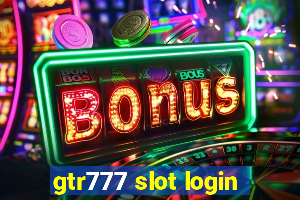 gtr777 slot login