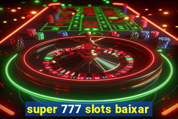 super 777 slots baixar