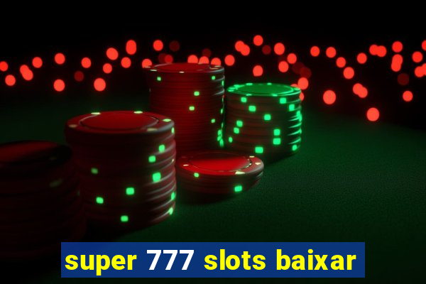 super 777 slots baixar