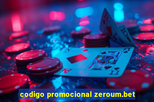 codigo promocional zeroum.bet