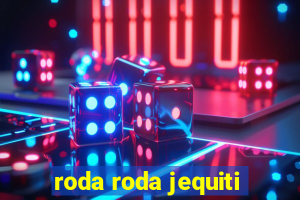 roda roda jequiti