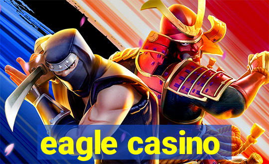 eagle casino