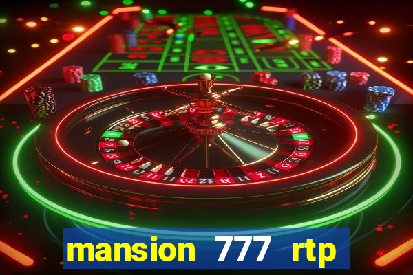 mansion 777 rtp live slot