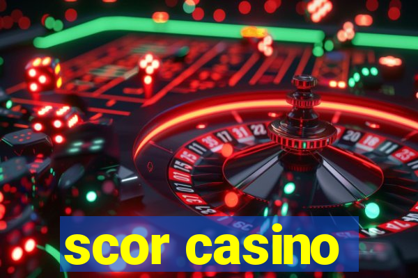 scor casino