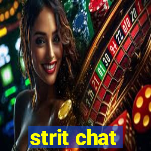 strit chat