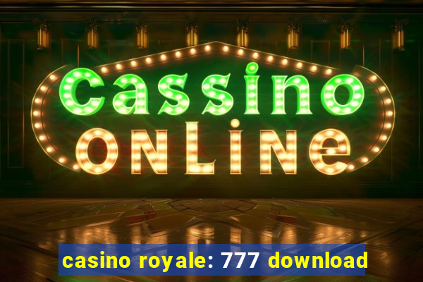 casino royale: 777 download