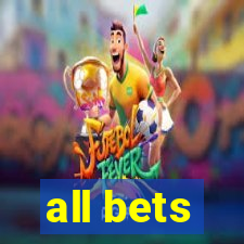 all bets