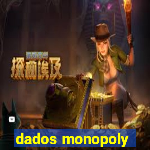 dados monopoly