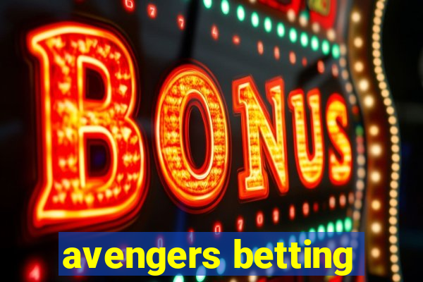 avengers betting