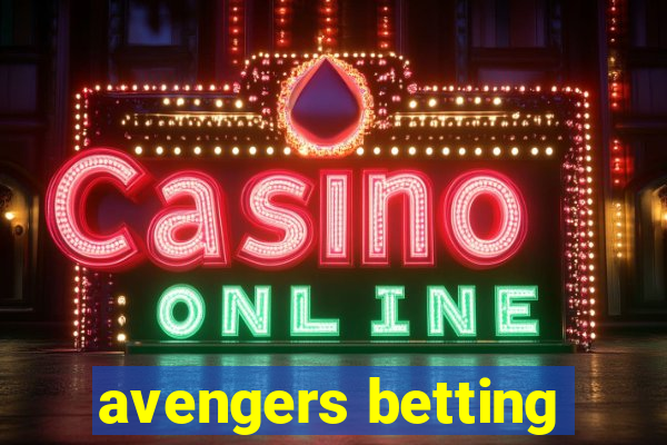 avengers betting