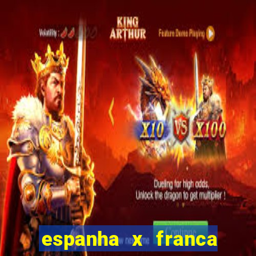 espanha x franca aonde assistir