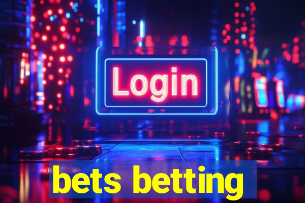 bets betting