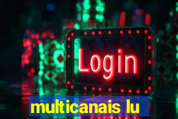 multicanais lu