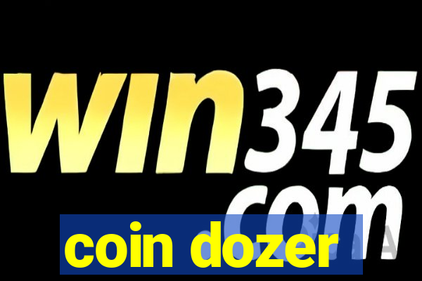 coin dozer