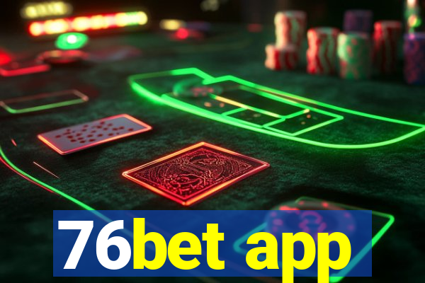 76bet app