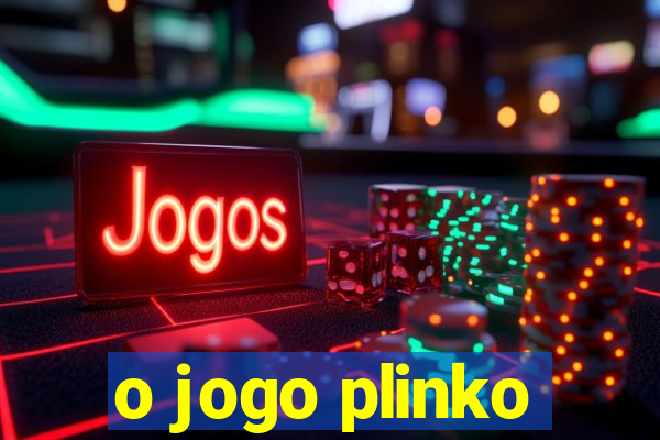 o jogo plinko