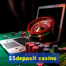 $5deposit casino