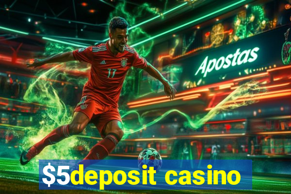 $5deposit casino