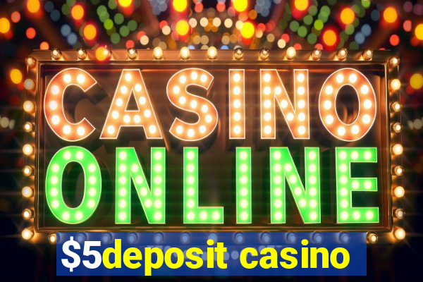 $5deposit casino