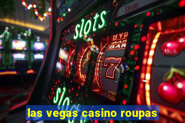 las vegas casino roupas