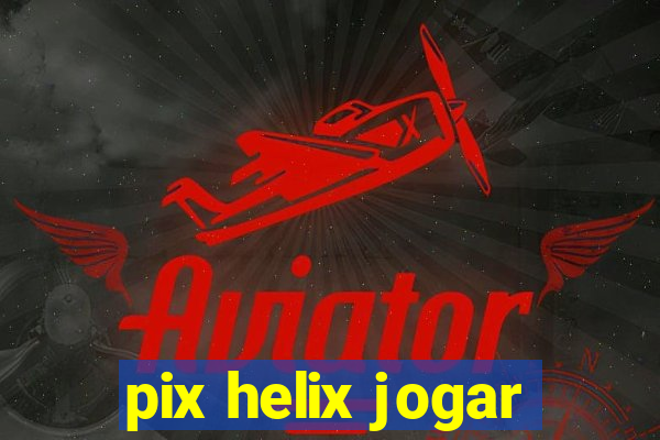 pix helix jogar