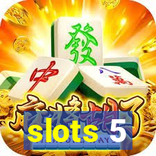 slots 5