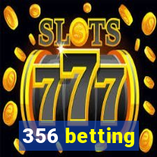 356 betting