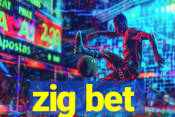 zig bet