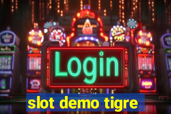 slot demo tigre