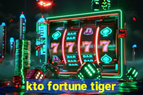 kto fortune tiger