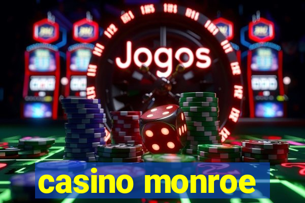 casino monroe