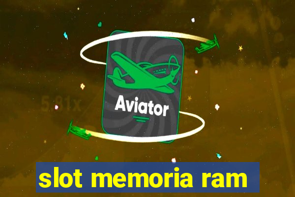 slot memoria ram