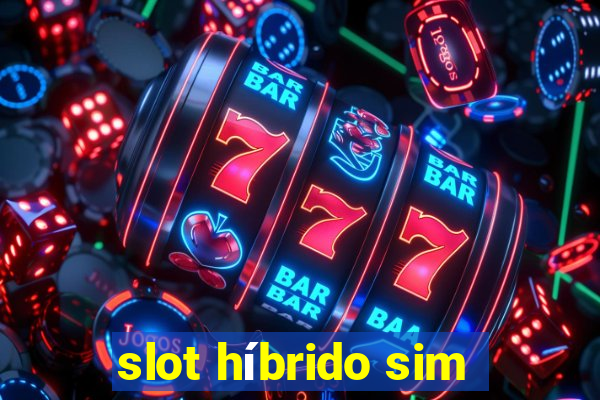 slot híbrido sim