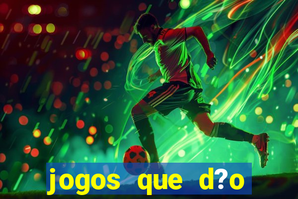 jogos que d?o dinheiro sem depósito