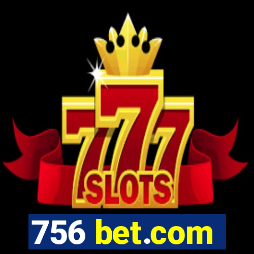 756 bet.com