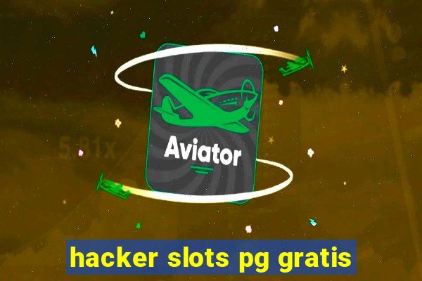 hacker slots pg gratis