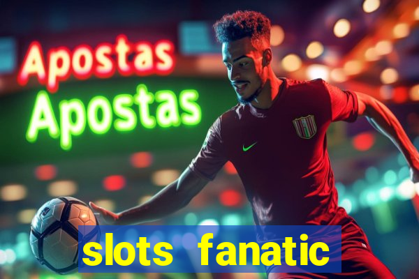 slots fanatic online spin free