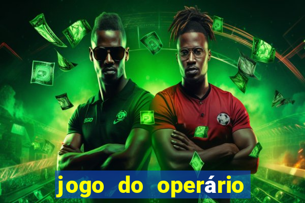 jogo do operário ao vivo