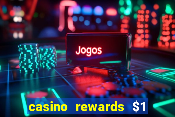 casino rewards $1 deposit bonus