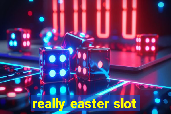 really easter slot