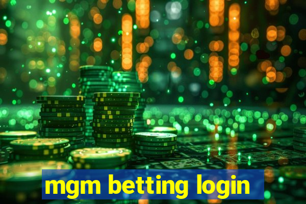 mgm betting login