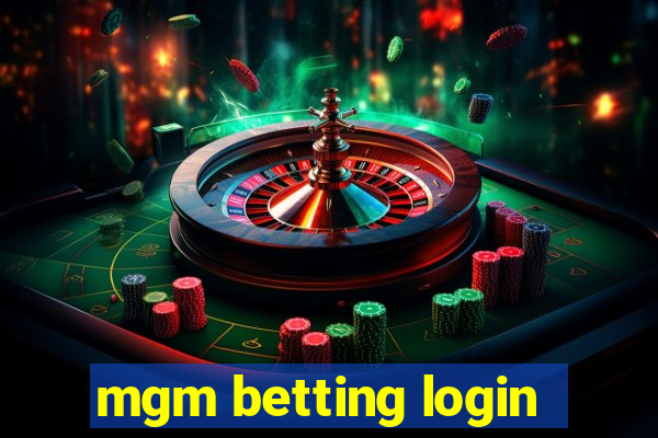 mgm betting login